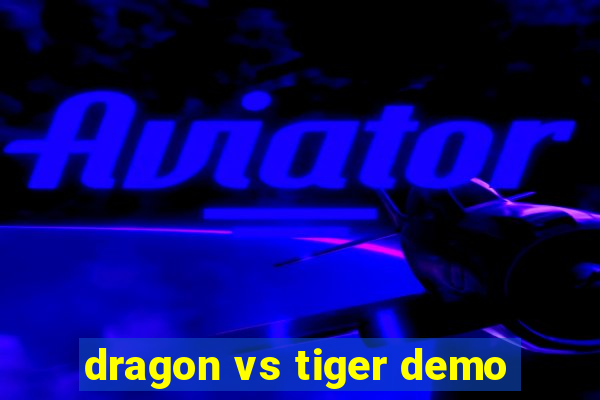 dragon vs tiger demo